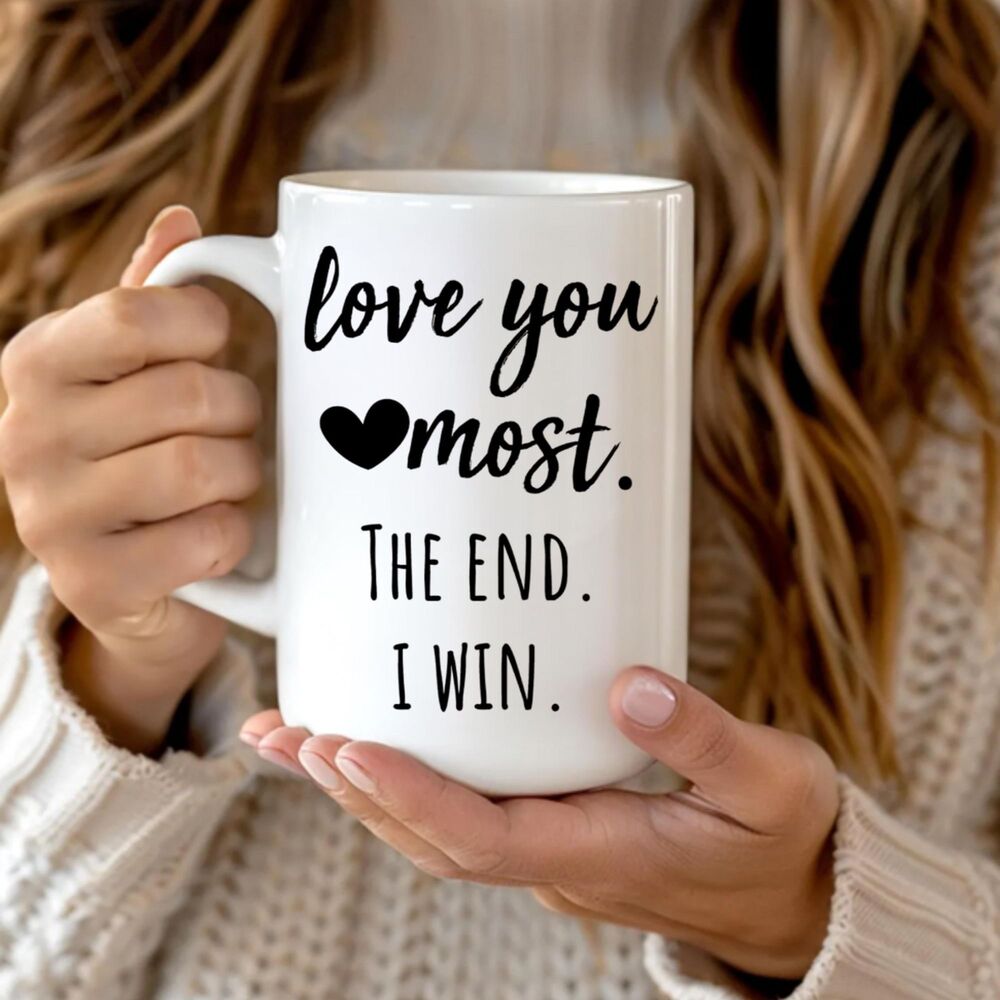 Funny Love Mug, I Win Quote Romantic Gift for Couples, Coffee Cup for Boyfriend
